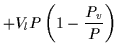 $\displaystyle +V_l P \left(1-\frac{P_v}{P}\right)$